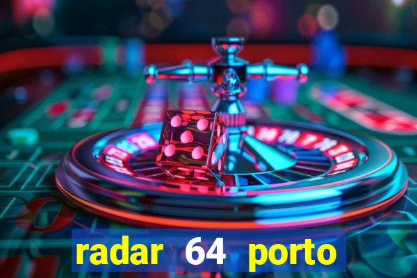 radar 64 porto seguro bahia
